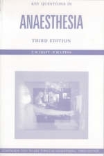 Key Questions in Anesthesia, Third Edition - T.M. Craft