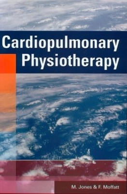 Cardiopulmonary Physiotherapy - PhD Jones  MCSP  M, MSc Moffatt  MCSP  F