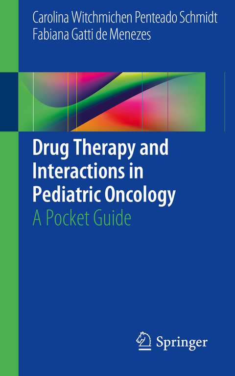 Drug Therapy and Interactions in Pediatric Oncology - Carolina Witchmichen Penteado Schmidt, Fabiana Gatti de Menezes