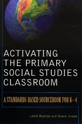 Activating the Primary Social Studies Classroom - Leslie Marlow, Duane Inman