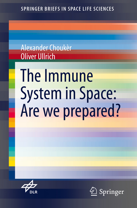 The Immune System in Space: Are we prepared? - Alexander Choukèr, Oliver Ullrich