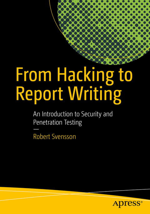 From Hacking to Report Writing - Robert Svensson