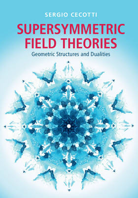 Supersymmetric Field Theories - Sergio Cecotti