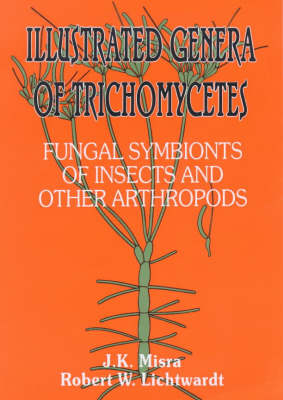 Illustrated Genera of Trichomycetes - J. K. Misra, Robert W. Lichtwardt