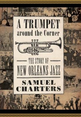 A Trumpet around the Corner - Samuel Charters