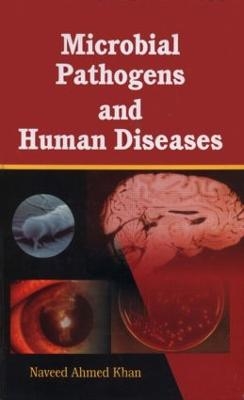 Microbial Pathogens and Human Diseases - N A Khan