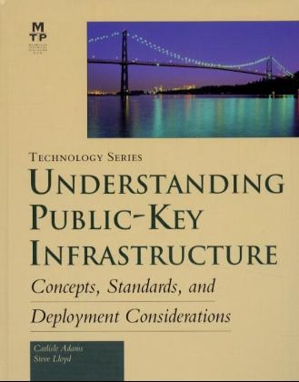 Understanding Public-Key Infrastructure - Steve Lloyd, Carlisle Adams