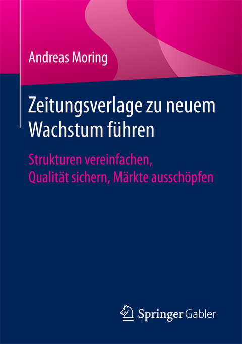 Zeitungsverlage zu neuem Wachstum führen - Andreas Moring