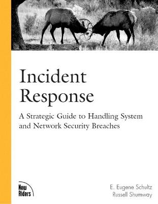 Incident Response - E. Schultz, Russell Shumway