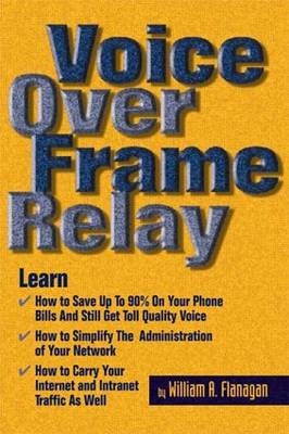 Voice Over Frame Relay - William Flanagan