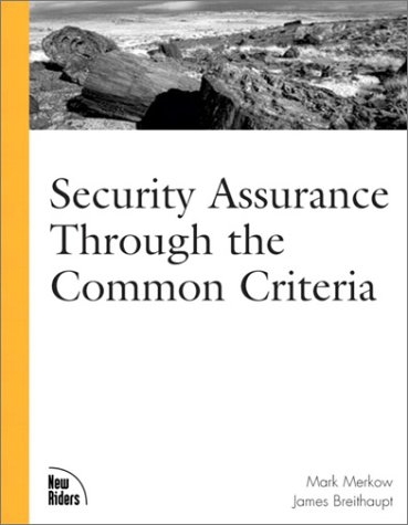 Security Assurance through the Common Criteria - Mark S. Merkow, James Breithaupt