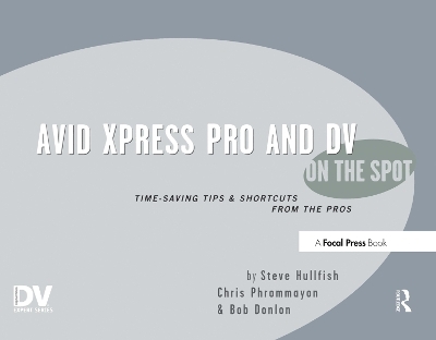 Avid Xpress Pro and DV On the Spot - Steve Hullfish, Christopher Phrommayon, Bob Donlon