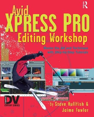 Avid Xpress Pro Editing Workshop - Steve Hullfish