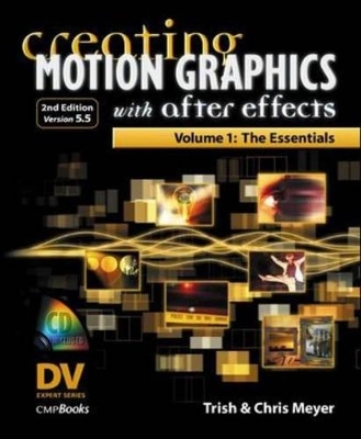 Creating Motion Graphics with After Effects - Trish Meyer, Chris Meyer