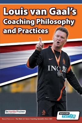 Louis van Gaal's Coaching Philosophy and Practices