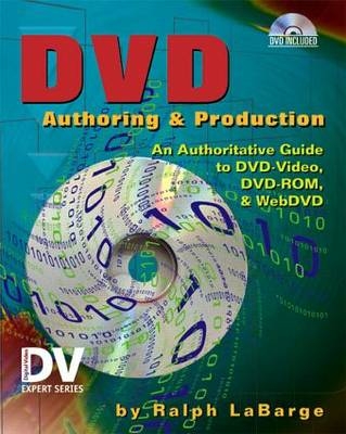 DVD Authoring and Production - Ralph LaBarge