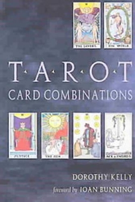 Tarot Card Combinations - Dorothy Kelly