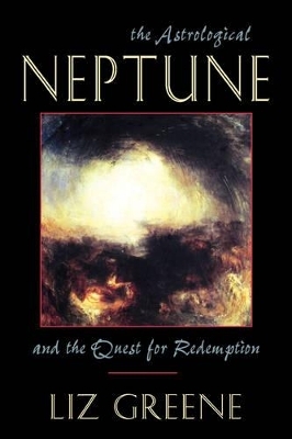 Astrological Neptune and the Quest for Redemption - Liz Greene