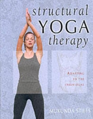 Structural Yoga Therapy - Mukunda Stiles