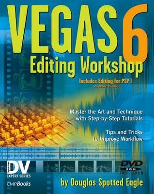 Vegas 6 Editing Workshop - Douglas Spotted Eagle