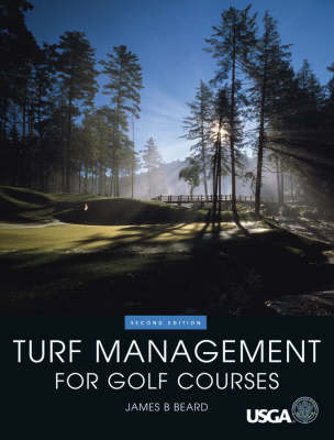 Turf Management for Golf Courses - James B Beard