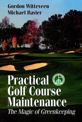 Fundamentals of Golf Course Maintenance - Gordon Witteveen, Michael Bavier