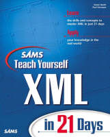 Sams Teach Yourself XML in 21 Days - Simon North, Paul Hermans