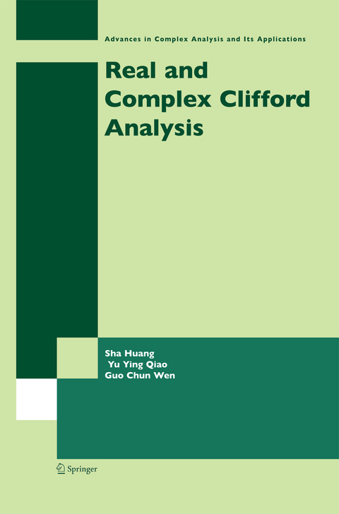 Real and Complex Clifford Analysis - Sha Huang, Yu Ying Qiao, Guo Chun Wen