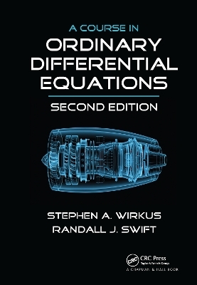 A Course in Ordinary Differential Equations - Stephen A. Wirkus, Randall J. Swift