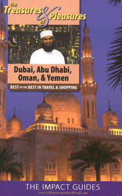 Treasures & Pleasures of Dubai,Abu Dhabi,Oman & Yemen - Ronald Krannich, Caryl Krannich