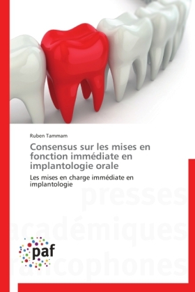 Consensus sur les mises en fonction immédiate en implantologie orale - Ruben Tammam