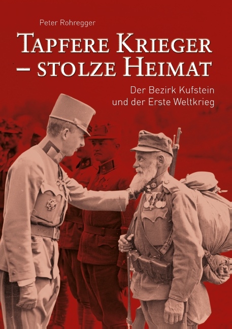 Tapfere Krieger - stolze Heimat - Peter Rohregger