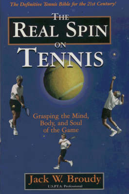 Real Spin on Tennis - Jack W. Broudy