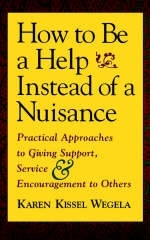 How to be a Help Instead of a Nuisance - Karen Kissel Wegela