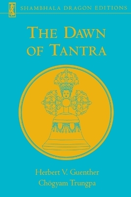 The Dawn of Tantra - Herbert V. Guenther, Chogyam Trungpa