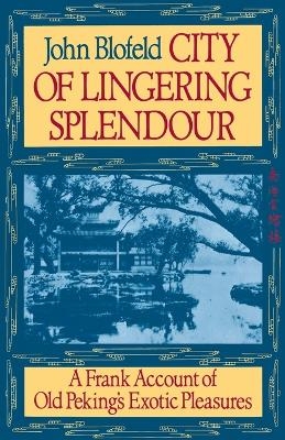 City of Lingering Splendor - John Blofeld