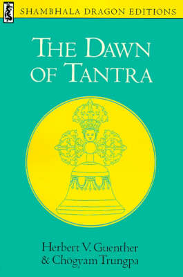 The Dawn of Tantra - Herbert V Guenther, Chogyam Trungpa