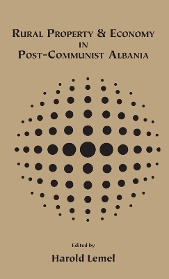 Rural Property and Economy in Post-communist Albania - 