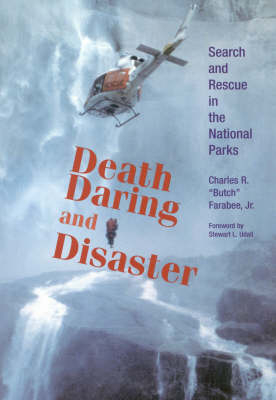 Death, Daring and Disaster - Charles R. Butch Farabee