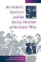 Authority, Identity and the Social History of the Great War - 