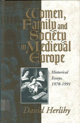 Women, Family and Society in Medieval Europe - 