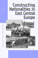 Constructing Nationalities in East Central Europe - 