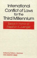 International Conflict of Laws for the Third Millennium: Essays in Honor of Friedrich K. Juenger - 