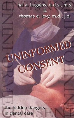 Uninformed Consent - Hal A. Huggins