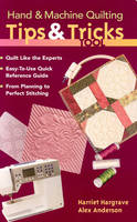 Hand and Machine Quilting Tips and Tricks Tool - Harriet Hargrave, Alex Anderson