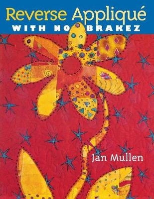 Reverse Applique with No Brakez - Jan Mullen