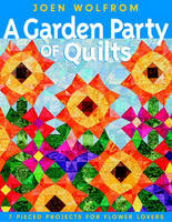 A Garden Party of Quilts - Joen Wolfrom