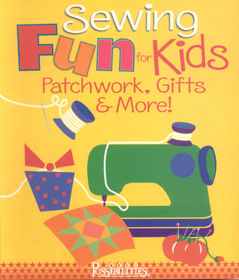 Sewing Fun for Kids - Lynda Milligan, Nancy Smith