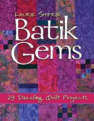 Batik Gems - Laurie Shifrin