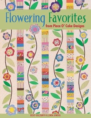 Flowering Favorites from Piece O'Cake Designs - Becky Goldsmith, Linda Jenkins